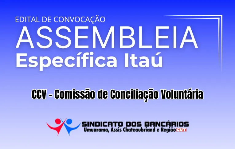 Sindicato de Umuarama convoca bancários e bancárias do Itaú para Assembleia sobre a CCV